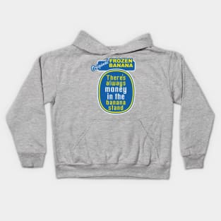 There's Always Money in the Banana Stand Kids Hoodie